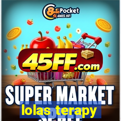 lolas terapy